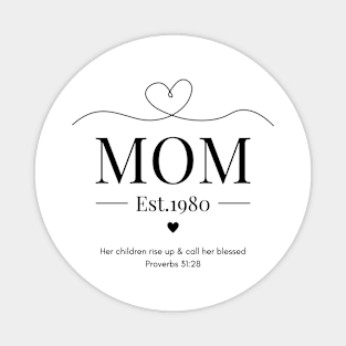 Her children rise up and call her blessed Mom Est 1980 Magnet